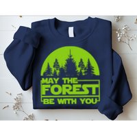 May The Forest Be With You Sweatshirt