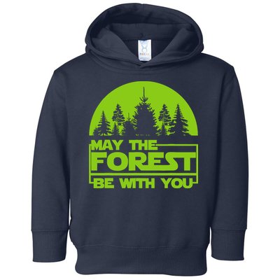 May The Forest Be With You Toddler Hoodie