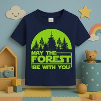 May The Forest Be With You Toddler T-Shirt