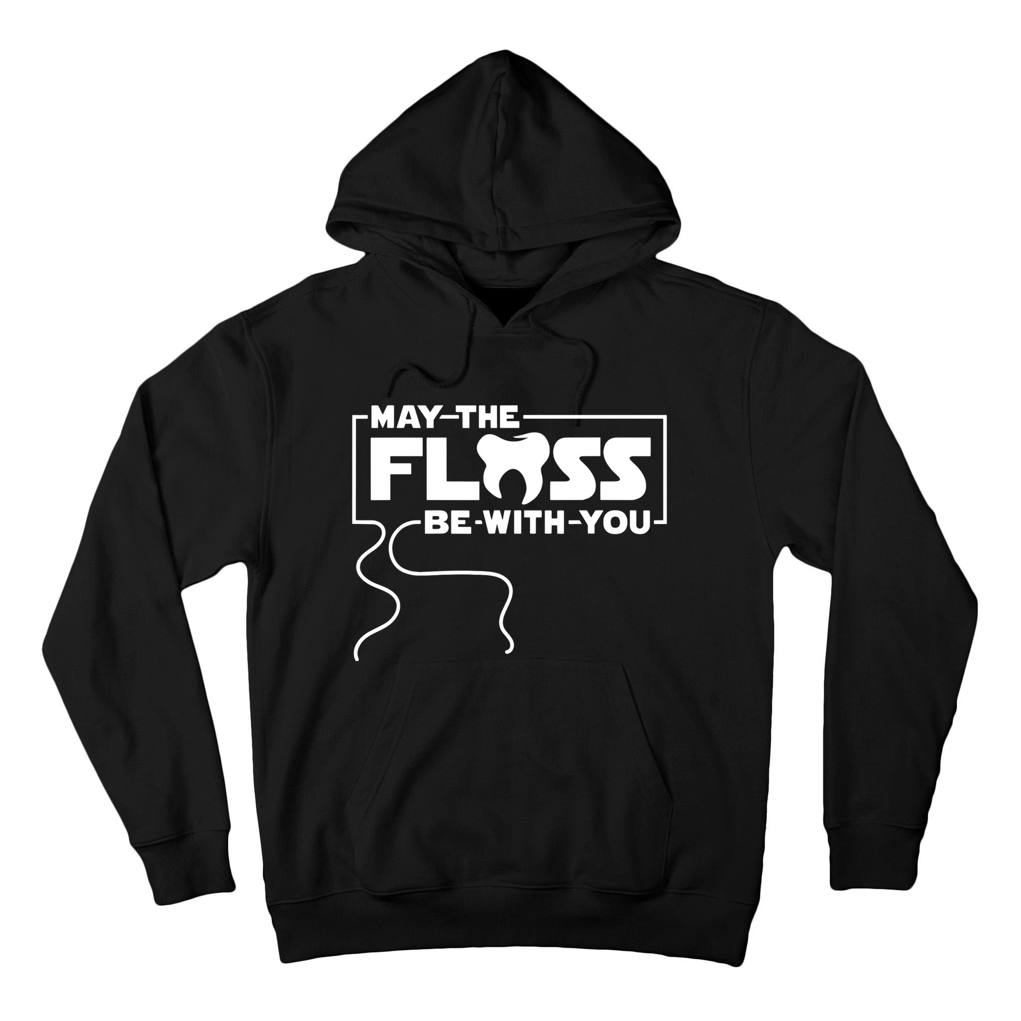 May The Floss Be With You Dentist Dentistry Dental Tall Hoodie