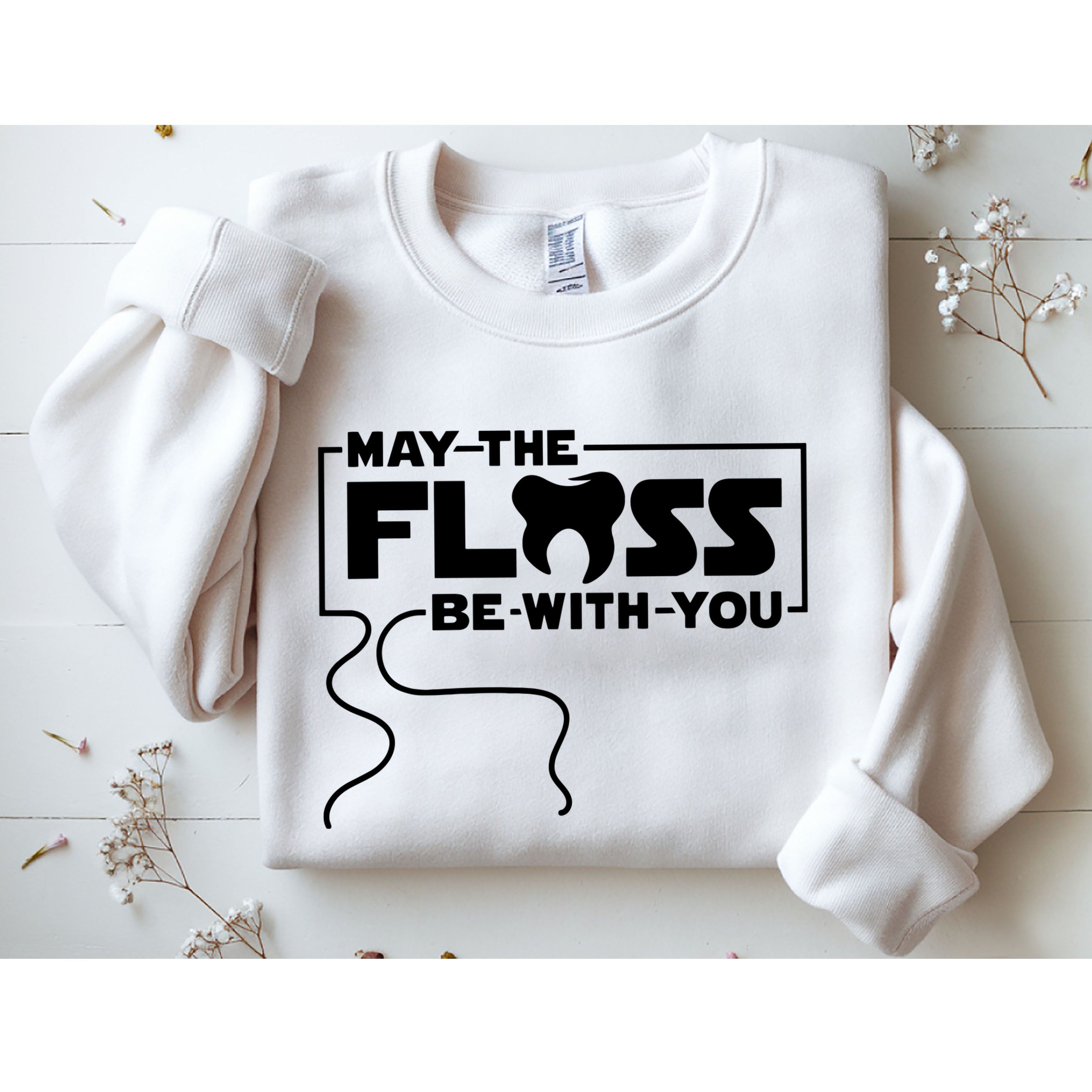 May The Floss Be With You Dentist Dentistry Dental Sweatshirt