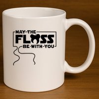 May The Floss Be With You Dentist Dentistry Dental 11oz C Handle Ceramic Mug