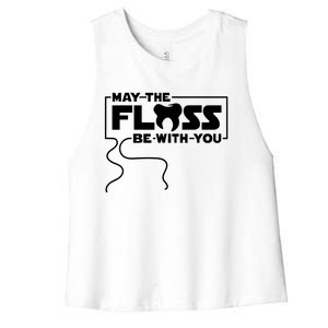 May The Floss Be With You Dentist Dentistry Dental Women's Racerback Cropped Tank