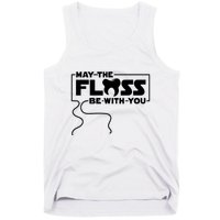 May The Floss Be With You Dentist Dentistry Dental Tank Top