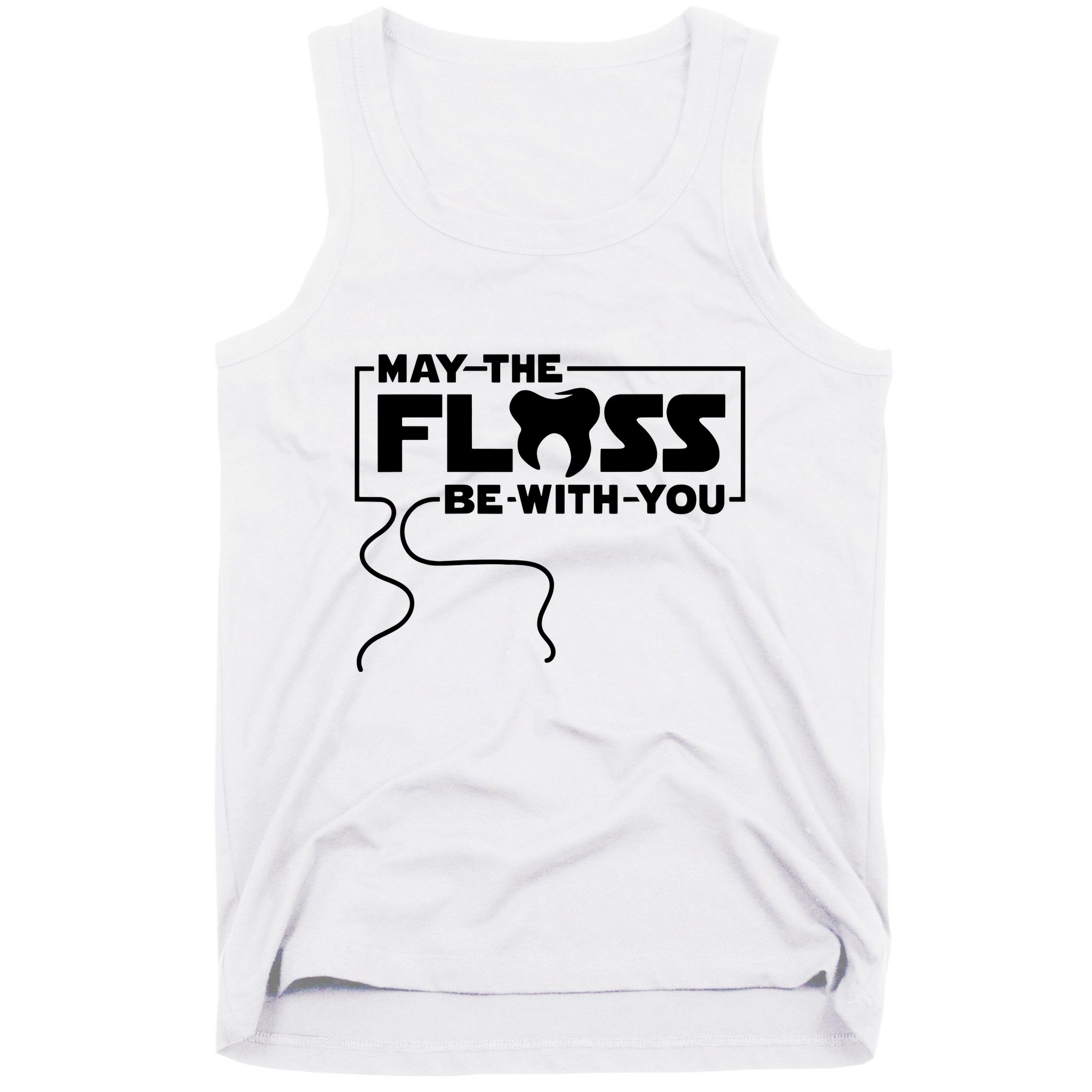 May The Floss Be With You Dentist Dentistry Dental Tank Top