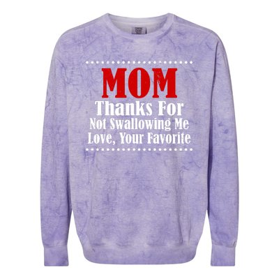 Mom Thanks For Not Swallowing Me Love Your Favorite Colorblast Crewneck Sweatshirt