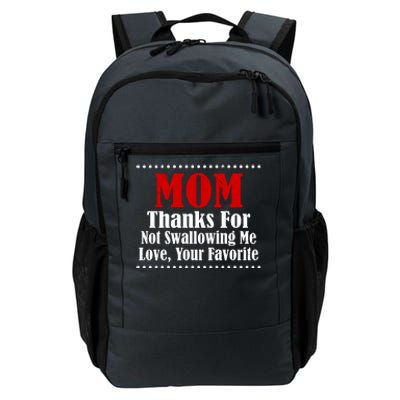 Mom Thanks For Not Swallowing Me Love Your Favorite Daily Commute Backpack