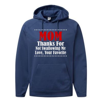 Mom Thanks For Not Swallowing Me Love Your Favorite Performance Fleece Hoodie