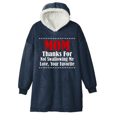 Mom Thanks For Not Swallowing Me Love Your Favorite Hooded Wearable Blanket