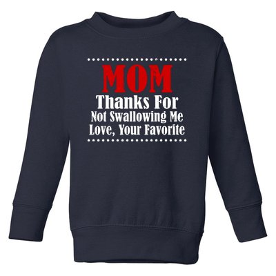 Mom Thanks For Not Swallowing Me Love Your Favorite Toddler Sweatshirt