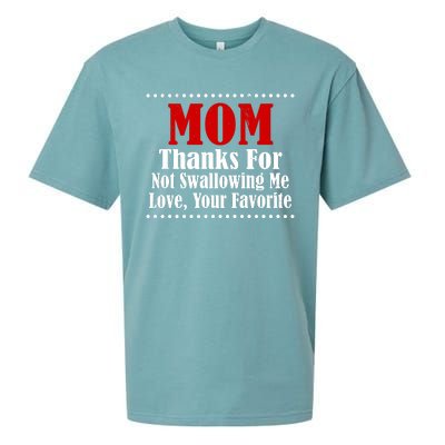 Mom Thanks For Not Swallowing Me Love Your Favorite Sueded Cloud Jersey T-Shirt