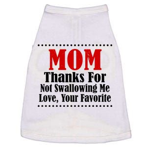 Mom Thanks For Not Swallowing Me Love Your Favorite Doggie Tank