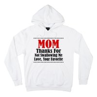 Mom Thanks For Not Swallowing Me Love Your Favorite Hoodie