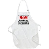 Mom Thanks For Not Swallowing Me Love Your Favorite Full-Length Apron With Pockets