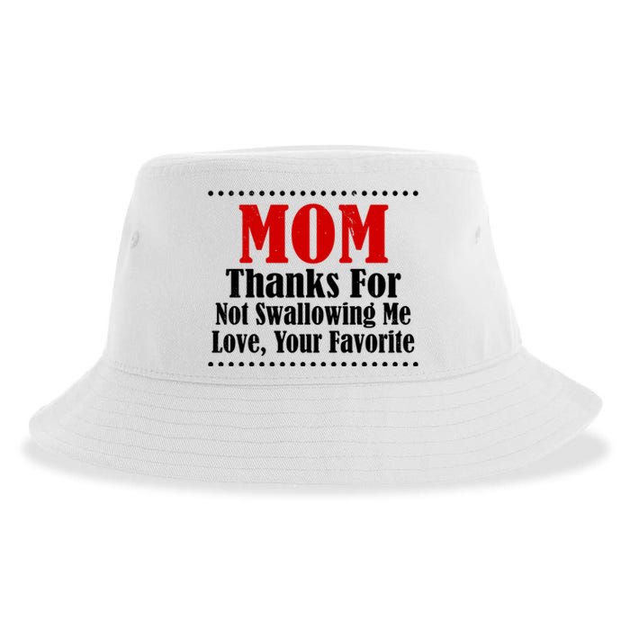 Mom Thanks For Not Swallowing Me Love Your Favorite Sustainable Bucket Hat