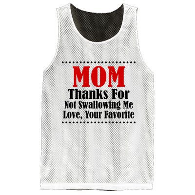 Mom Thanks For Not Swallowing Me Love Your Favorite Mesh Reversible Basketball Jersey Tank