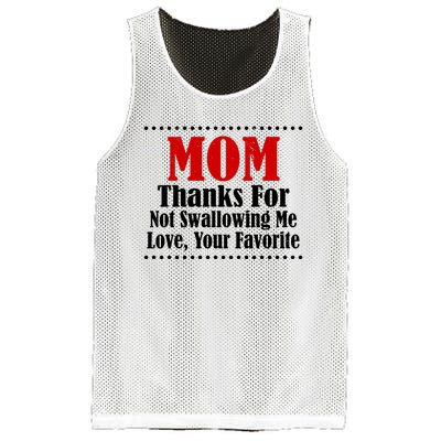 Mom Thanks For Not Swallowing Me Love Your Favorite Mesh Reversible Basketball Jersey Tank