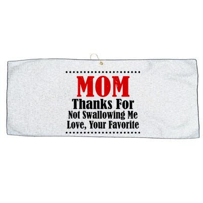 Mom Thanks For Not Swallowing Me Love Your Favorite Large Microfiber Waffle Golf Towel