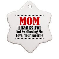 Mom Thanks For Not Swallowing Me Love Your Favorite Ceramic Star Ornament