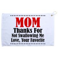 Mom Thanks For Not Swallowing Me Love Your Favorite Grommeted Golf Towel