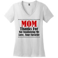 Mom Thanks For Not Swallowing Me Love Your Favorite Women's V-Neck T-Shirt