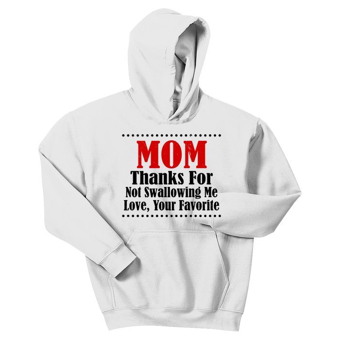 Mom Thanks For Not Swallowing Me Love Your Favorite Kids Hoodie