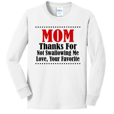 Mom Thanks For Not Swallowing Me Love Your Favorite Kids Long Sleeve Shirt