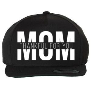 Mom Thankful For You Mothers Day Wool Snapback Cap