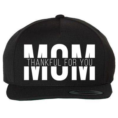 Mom Thankful For You Mothers Day Wool Snapback Cap