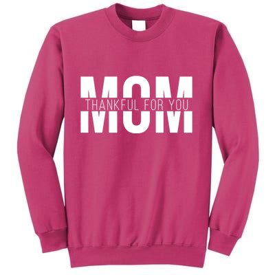 Mom Thankful For You Mothers Day Sweatshirt