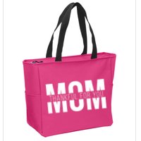 Mom Thankful For You Mothers Day Zip Tote Bag