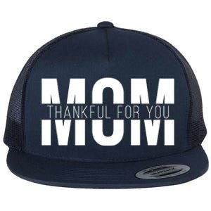 Mom Thankful For You Mothers Day Flat Bill Trucker Hat