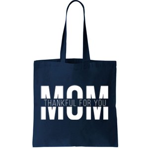 Mom Thankful For You Mothers Day Tote Bag