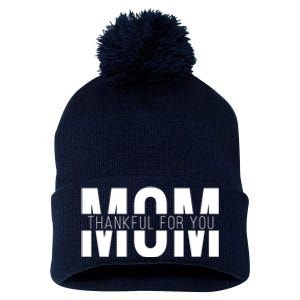 Mom Thankful For You Mothers Day Pom Pom 12in Knit Beanie