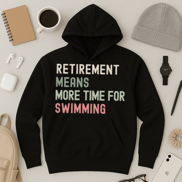 More Time for Swimming Paddling the Lakes in Retirement Hoodie