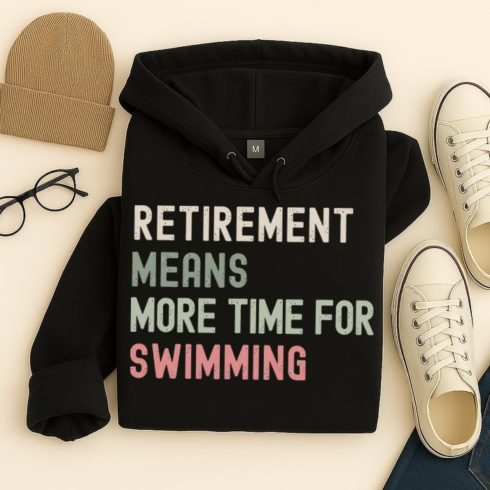 More Time for Swimming Paddling the Lakes in Retirement Hoodie