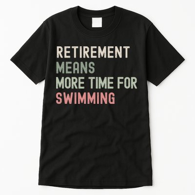More Time for Swimming Paddling the Lakes in Retirement Tall T-Shirt