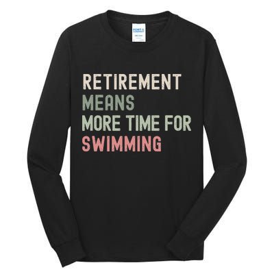 More Time for Swimming Paddling the Lakes in Retirement Tall Long Sleeve T-Shirt