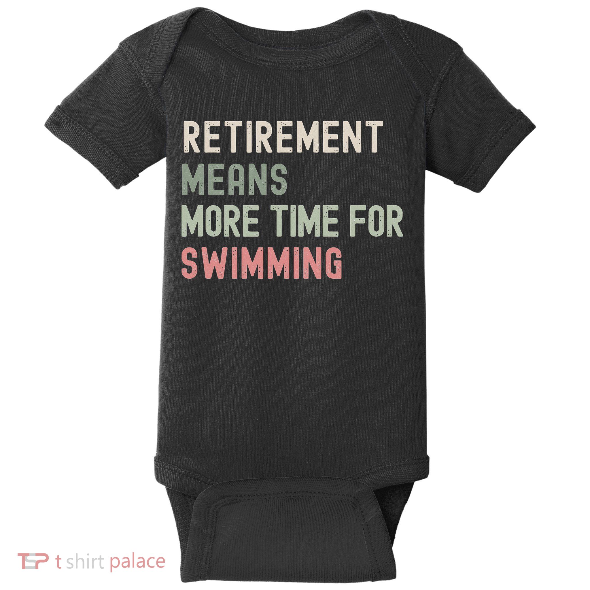 More Time for Swimming Paddling the Lakes in Retirement Baby Bodysuit