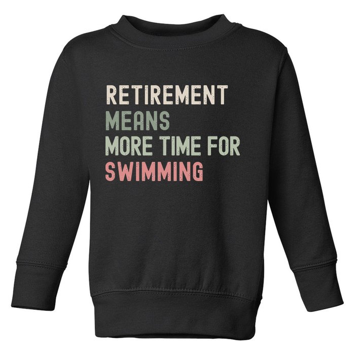 More Time for Swimming Paddling the Lakes in Retirement Toddler Sweatshirt