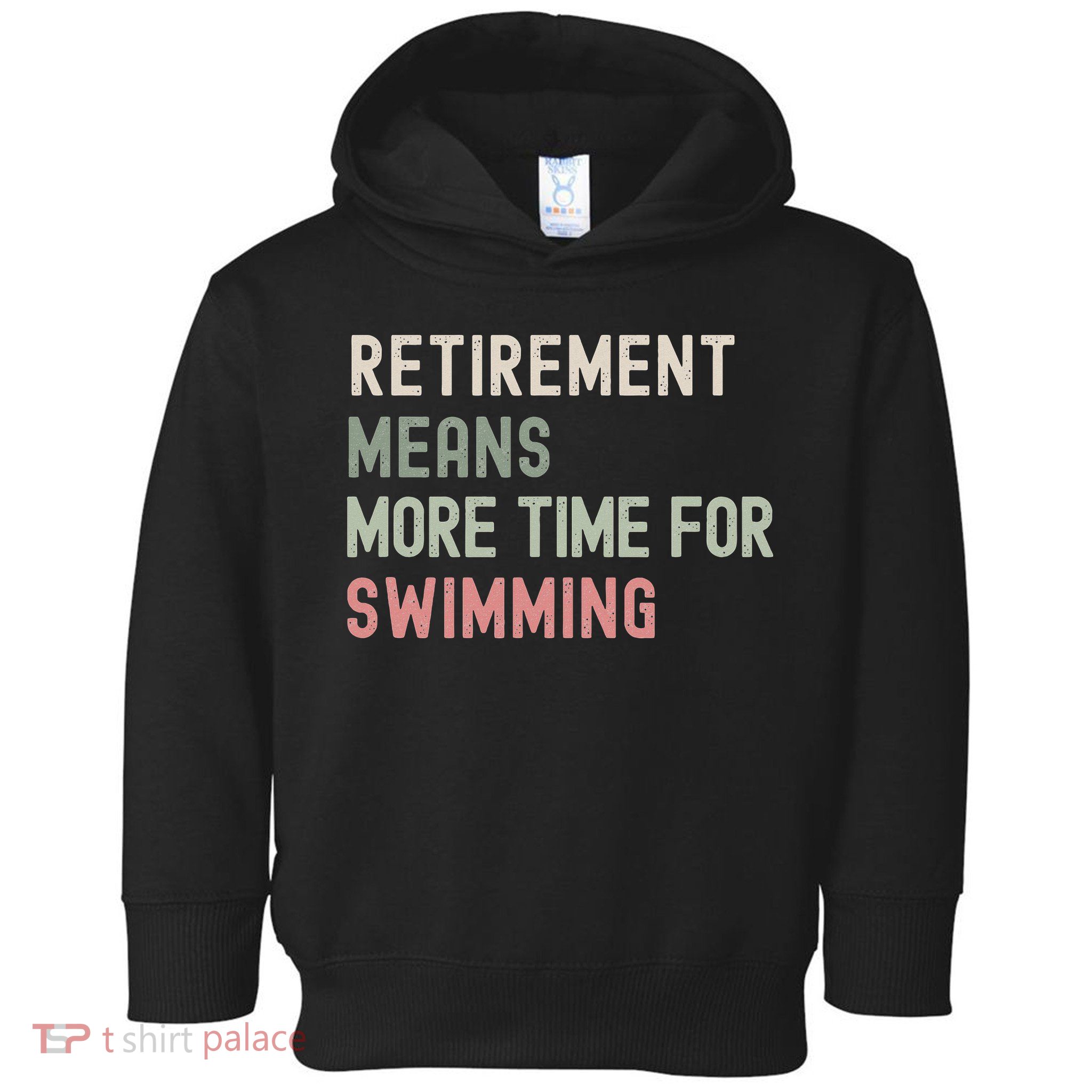 More Time for Swimming Paddling the Lakes in Retirement Toddler Hoodie