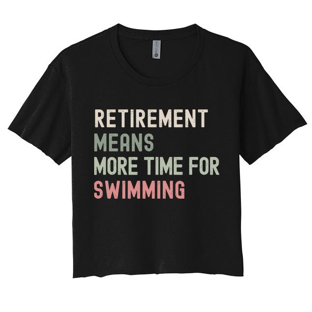 More Time for Swimming Paddling the Lakes in Retirement Crop Top