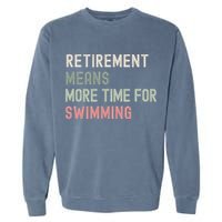 More Time for Swimming Paddling the Lakes in Retirement Garment-Dyed Sweatshirt