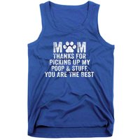 Mom Thanks For Picking Up My Poop And Stuff You Are The Best Gift Tank Top