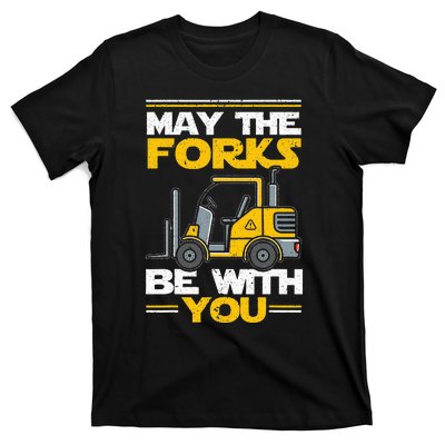 May The Forks Be With You Forklift Operator T-Shirt