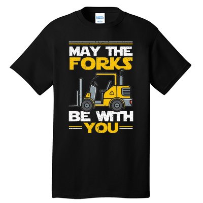 May The Forks Be With You Forklift Operator Tall T-Shirt