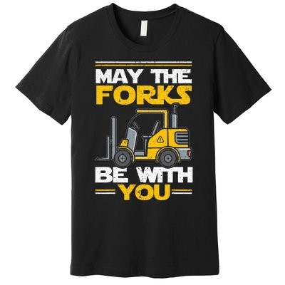 May The Forks Be With You Forklift Operator Premium T-Shirt