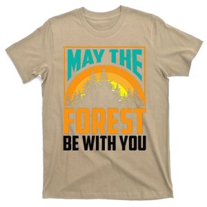 May The Forest Be With You Nature Lovers Funny Gift T-Shirt