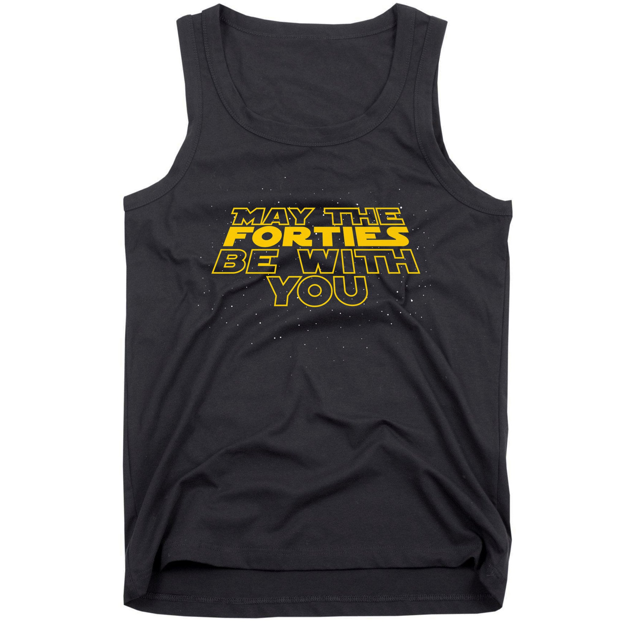 May the Forties Be With You Funny 40th Birthday Gift  Tank Top