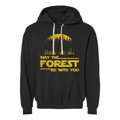 May The Forest Be With You Camping Gifts Scifi Nerd Garment-Dyed Fleece Hoodie